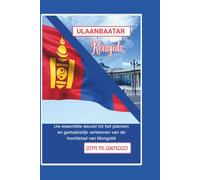 ULAANBAATAR REISGIDS: Uw essentiële sleutel tot het plannen en gemakkelijk verkennen van de hoofdstad van Mongolië