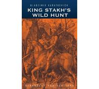 Uladzimir Karatkevich King Stakh's Wild Hunt (Tascabile)