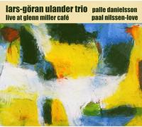 Ulander, Lars-Goran - Live At Glenn Miller Cafe