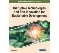 Ulas Akkucuk Disruptive Technologies and Eco-Innovation for Sustaina (Tascabile)