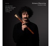 Ulas,Canberk Echoes of Becoming (CD)