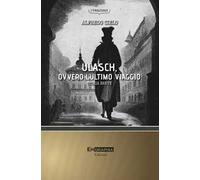 Ulasch, ovvero l'ultimo viaggio. Storia breve