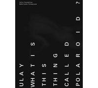 Ulay What is This Thing Called Polaroid? (Tascabile)