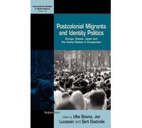 Ulbe Bosma Postcolonial Migrants and Identity Politics (Copertina rigida)