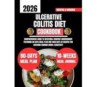 Ulcerative Colitis Diet Cookbook 2026: Comprehensive guide to intestinal comfort nourishment featuring 80 days meal plan and 1800 days of recipes for soothing chronic bowel sensitivity