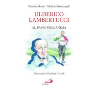 Ulderico Lambertucci. Al passo dell'anima - 2026 - San Paolo Ediz