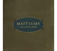 Ulery Matt - By A Little Light
