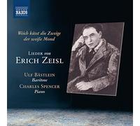 Ulf Bastlein/Charles Spencer - Erich Zeisl: Lieder (Weich küst die Zweige der weiße Mond)