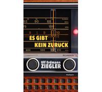 Ulf Erdmann Ziegler Es gibt kein Zurück: Roman (Copertina rigida)