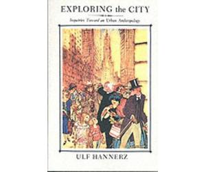 Ulf Hannerz Exploring the City (Tascabile)