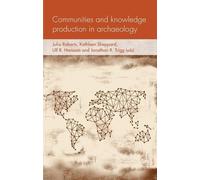 Ulf Hansson Communities and Knowledge Production in Archaeolo (Copertina rigida)