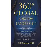 Ulf Spears Dsl 360' Global Kingdom Leadership (Copertina rigida)