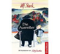 Ulf Stark Birgitta Kicherer Kitty Crowther Die Ausreißer (Copertina rigida)