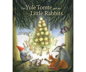 Ulf Stark The Yule Tomte and the Little Rabbits (Copertina rigida)