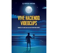 Uli Moreno Montana Vive haciendo videoclips (Tascabile)