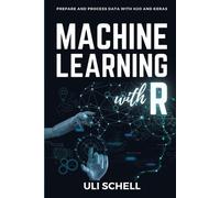Uli Schell Machine Learning with R (Tascabile)
