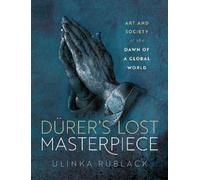 Ulinka Rublack DÃ¼rer's Lost Masterpiece (Copertina rigida)