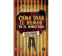 Ulises Oyarzún Cómo Usar El Humor En El Ministerio (Tascabile)