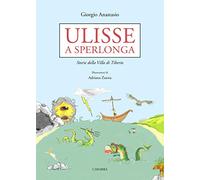 Ulisse a Sperlonga. Storie della villa di Tiberio