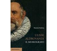 Ulisse Aldrovandi. Il museografo