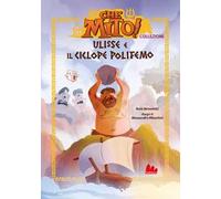 Ulisse e il ciclope Polifemo. Che mito! Premium. Ediz. a colori