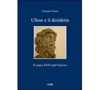 Ulisse e il desiderio. Il canto XXVI dell'Inferno