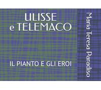 ULISSE E TELEMACO: IL PIANTO E GLI EROI