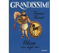 Ulisse. Eroe degli eroi. Ediz. a colori