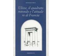 Ulisse, il quadrato rotondo e l'attuale re di Francia