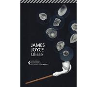 ULISSE - JOYCE JAMES, CENI A. (Curatore) - Feltrinelli