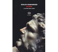 Ulisse. L'ultimo degli eroi