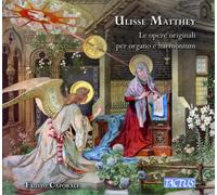 Ulisse Matthey Ulisse Matthey: Le Opere Originali Per Organo E Harmonium (CD)