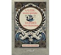Ulisse: nuovi sentieri-Ulysses: new pathways. Ediz. bilingue