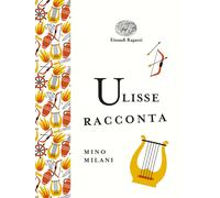 Ulisse racconta. Ediz. a colori. Ediz. deluxe - Milani Mino