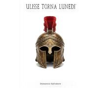 Ulisse torna lunedi`: Dieci anni di guerra per una donna che nessuno voleva davvero indietro.