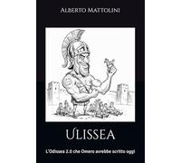 Ulissea: L'Odissea 2.0 che Omero avrebbe scritto oggi