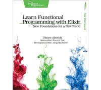 Ulisses Almeida Learn Functional Programming with Elixir (Tascabile)