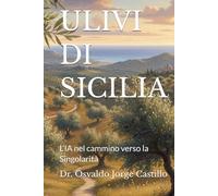 ULIVI DI SICILIA: L’IA nel cammino verso la Singolarità