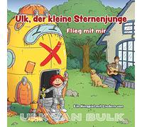 ULK VAN BULK - Ulk, der kleine Sternenjunge: Flieg mit mir