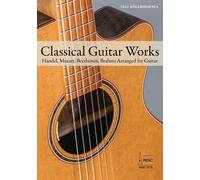 Ulli Böger Classical Guitar Works.: Händel, Mozart, Beethoven, (Tascabile)