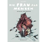 Ulli Lust Die Frau als Mensch: Am Anfang der Geschichte (Copertina rigida)
