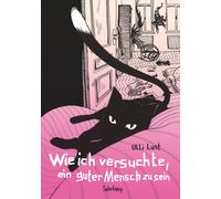 Ulli Lust Wie ich versuchte, ein guter Mensch zu sein: Graphic Novel (Tascabile)