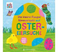Ulli und Herbert Gü Die kleine Raupe Nimmersatt auf Ostereiersuche: (Tascabile)