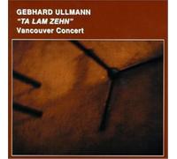 Ullmann, Gebhard - Ta Lam Zehn: Vancouver Concert