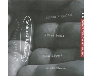 Ullmann, Gebhard - Vol. 2-Don't Touch My Music With Gerald Cleaver