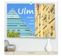 Ulm Gestern und Heute (hochwertiger Premium Wandkalender 2026 DIN A2 quer), Kunstdruck in Hochglanz: Hervorragende Bilder die beide Zeitstile, traditionell und modern vereint