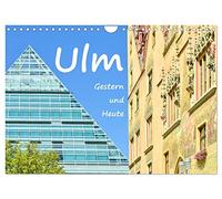 Ulm Gestern und Heute (Wandkalender 2026 DIN A4 quer), CALVENDO Monatskalender: Hervorragende Bilder die beide Zeitstile, traditionell und modern vereint