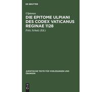 Ulpianus Die Epitome Ulpiani Des Codex Vaticanus Reginae 1128 (Copertina rigida)