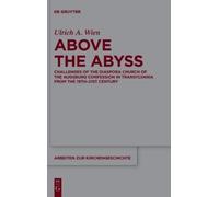 Ulrich A. Wien Above the Abyss (Copertina rigida) Arbeiten zur Kirchengeschichte