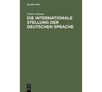Ulrich Ammon Die internationale Stellung der deutschen Sprach (Copertina rigida)
